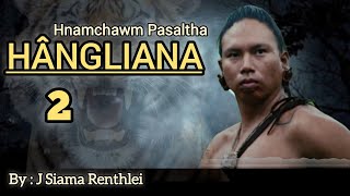 HNAMCHAWM PASALTHA HÂNGLIANA  2  By  J Siama Renthlei [upl. by Aikrehs]