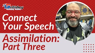 Connect Your Speech Assimilation  Part Three [upl. by Vidal]