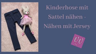 Kinderhose mit Sattel nähen  Nähen mit Jersey [upl. by Annahoj729]