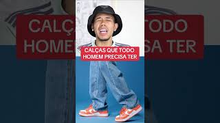 CALÇAS QUE TODO HOMEM PRECISA TER homem estilo moda calçajeans modamasculina [upl. by Seira897]