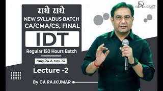 Lec 2  CA Final IDT 150 Regular Batch  As Per ICAI New Syllabus  For MayNov 2024  CA Rajkumar [upl. by Eedrahc]