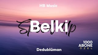 Dedublüman  Belki Speed Up  Lyrics  Sözleri [upl. by Gervase]