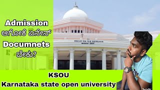 Admission ಗೆ ಏನೇನ್ Documents ಬೇಕು  KSOU Admission  Karnataka state open university [upl. by Ribal]