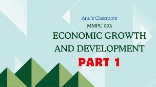 MMPC 003  Unit 2 Economic Growth and Development  Part 1 [upl. by Siramed]