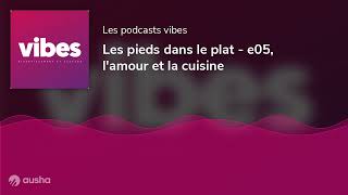 Les pieds dans le plat  e05 lamour et la cuisine [upl. by Nealson]