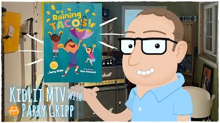 KidLit MTV with Parry Gripp ITS RAINING TACOS [upl. by Rosamund]