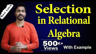 Lec46 Selection in Relational Algebra  Database Management System [upl. by Linnea]