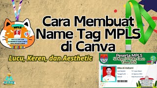 Cara Membuat Name Tag MPLS di Canva yang Keren Lucu dan Aesthetic [upl. by Didier553]