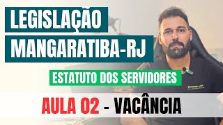 Legislação de MangaratibaRJ 2024  Estatuto dos Servidores parte 2 de 5  Vacância [upl. by Beaulieu]