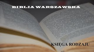 BIBLIA WARSZAWSKA ST 01 KSIĘGA RODZAJU  GENESIS [upl. by Genny]