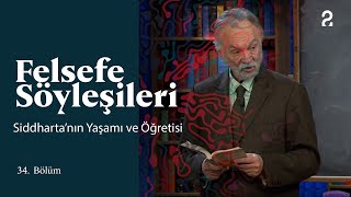 Teoman Duralı ile Felsefe Söyleşileri  Siddharta’nın Yaşamı ve Öğretisi  34 Bölüm trt2 [upl. by Krystal]