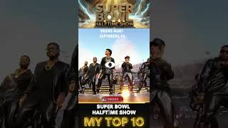 SUPER BOWL HALFTİME SHOW  MY TOP 10  superbowlhalftimeshow superbowl keşfet shorts shortsyt [upl. by Lenra]