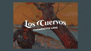 Carmencita Lara – Los Cuervos Letra [upl. by Bardo]