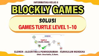 SOLUSI GAMES TURTLE LEVEL 110  Informatika Kelas 8  Elemen Algoritma amp Pemrograman AP [upl. by Enihsnus8]