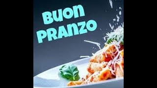 Buon pranzo [upl. by Ambrogino]