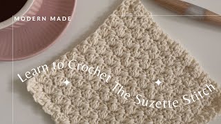 The Suzette Stitch Crochet Stitch Tutorial  Learn to Crochet with Modern Made [upl. by Gina]