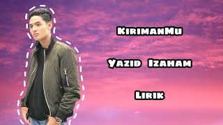 Yazid Izaham  KirimanMu Lirik [upl. by Nalyk]