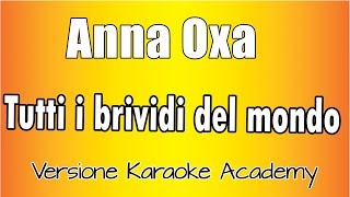 Anna Oxa  Tutti i Brividi del mondo Versione Karaoke Academy Italia [upl. by Carrissa]