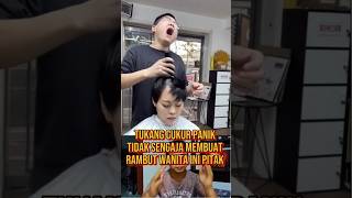 TUKANG CUKUR PANIK RAMBUT WANITA INI JADI PITAK kisahnyata fakta [upl. by Lila]