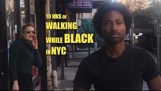 10 HRS Walking While Black in NYC [upl. by Milak]