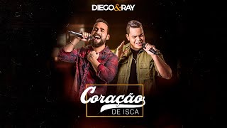 Diego e Ray  CORAÇÃO DE ISCA  DVD Buteco 24 horas [upl. by Rebmetpes18]