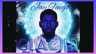 Jay Fuego Glacier [upl. by Jamaal]