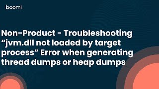 Troubleshooting “jvmdll not loaded by target process” Error when generating thread dumpsheap dumps [upl. by Ainola318]