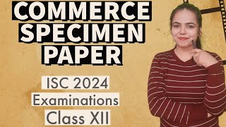 Solution of COMMERCE SPECIMEN PAPER  ISC 2024 EXAMINATIONS for Class 12 [upl. by Muller]