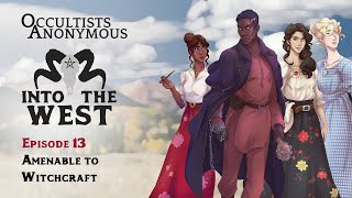 Into The West  Episode 13 Amenable to Witchcraft [upl. by Montano]