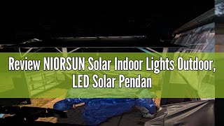 Review NIORSUN Solar Indoor Lights Outdoor LED Solar Pendant Lights 3 Color Dimmable Lighting with [upl. by Salocin260]