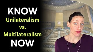 Know It Now Whats the Difference Between Unilateralism and Multilateralism [upl. by Shara]