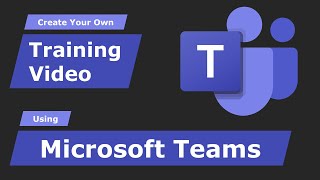 How to Create Training Videos using Microsoft Teams [upl. by Sitsuj]