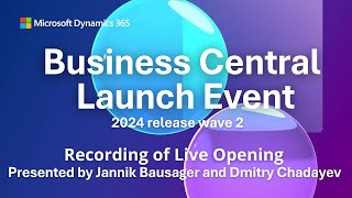 Business Central Launch Event 2024 release wave 2  Recording of Live Opening [upl. by Angela]