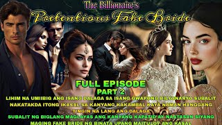 FULL EPISODE 2 THE BILLIONAIRES PRETENTIOUS FAKE BRIDE   NOAHS TV [upl. by Ennairoc]