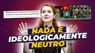 NADA É IDEOLOGICAMENTE NEUTRO [upl. by Drofdeb]