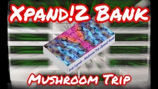 🔥 Xpand 2 Bank “Mushroom Trip” 30 Presets By Loop Legendz Trap Expansion Packs [upl. by Sirtimed]