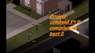 Project zomboid PVP compilation part 8 [upl. by Anwahsiek]