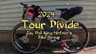 2024 Tour Divide  Jay Doll King Hefners Bike Setup [upl. by Katey]