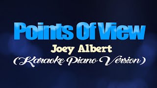 POINTS OF VIEW  Joey Albert KARAOKE PIANO VERSION [upl. by Notgnimer]