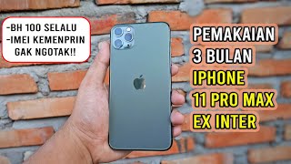 Review iPhone 11 Pro Max Pemakaian 3 bulan Ex Inter IMEI Kemenprin aman BH Gak Ngotak [upl. by Cynth150]