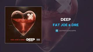 Fat Joe amp Dre  Deep AUDIO [upl. by Gievlos]