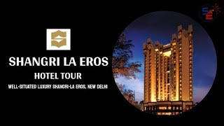 ShangriLa Eros New Delhi  HOTEL TOUR  SAFEGUARD ENTERTAINMENTS  SHANGRILA [upl. by Manoop139]