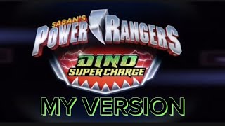 Power Rangers Dino Charge Theme Song My version [upl. by Annuahs]