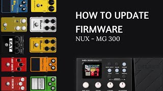 Nux MG300  How to Update to V4 Firmware [upl. by Volding]