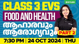 Class 3 EVS  Food and Health  ആഹാരവും ആരോഗ്യവും  Part 2  Xylem Class 3 [upl. by Annohsal]