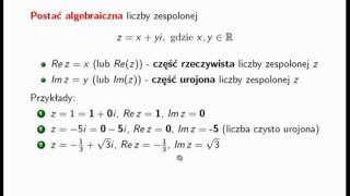 Postać algebraiczna liczby zespolonej część rzeczywista i urojona CZ IC [upl. by Hourigan518]