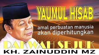 Yaumul Hisab  KH Zainuddin MZ [upl. by Jeraldine]