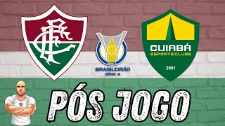 ⚽ PÓS JOGO  FLUMINENSE 1 X 0 CUIABÁ  37ª RODADA BRASILEIRÃO 2024 [upl. by Cinimmod]