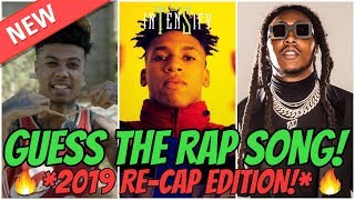 GUESS THE RAP SONG 2019 RECAP EDITION 🔥 [upl. by Tillo]