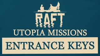 RAFT GAME Utopia Entrance Keys [upl. by Naved823]